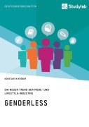 Cover-Bild zum Titel 'Genderless. Ein neuer Trend der Mode- und Lifestyle-Industrie' von 'Konstantin Kröber'