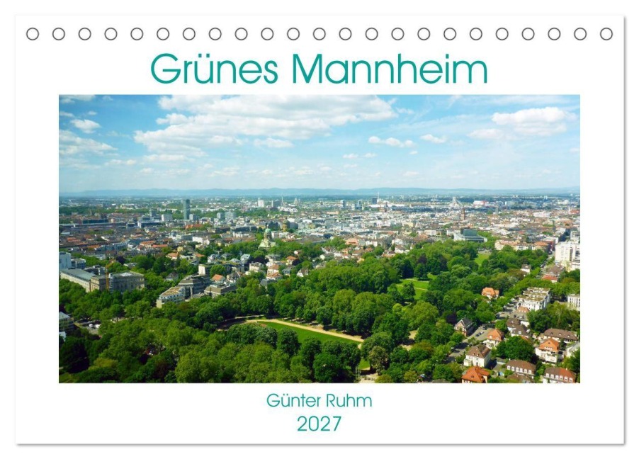 Grünes Mannheim (Tischkalender 2027 DIN A5 quer), CALVENDO Monatskalender - Günter Ruhm