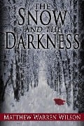 Cover-Bild zum Titel 'The Snow and The Darkness' von 'Matthew Warren Wilson'