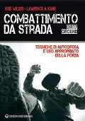 Cover-Bild zum Titel 'Combattimento da strada. Tecniche di autodifesa e uso appropriato della forza' von 'Kris Wilder, Lawrence A. Kane'