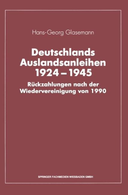 Deutschlands Auslandsanleihen 1924¿1945 - Hans-Georg Glasemann
