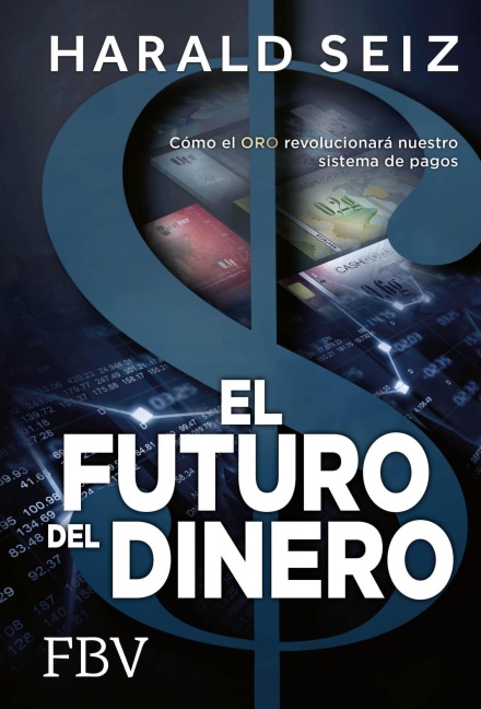 El Futuro del Dinero - Harald Seiz