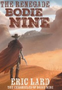 Cover-Bild zum Titel 'The Renegade Bodie Nine' von 'Eric Lard'