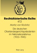 Cover-Bild zum Titel 'Die deutschen Oberlandesgerichtspräsidenten im Nationalsozialismus (1933-1945)' von 'Moritz von Köckritz'