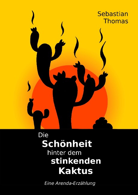Die Schönheit hinter dem stinkenden Kaktus - Sebastian Thomas