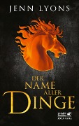 Der Name aller Dinge - Jenn Lyons
