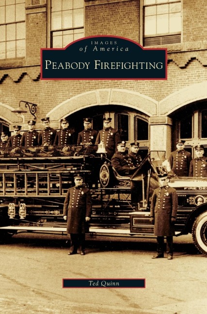 Peabody Firefighting - Ted Quinn