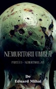 Cover-Bild zum Titel 'Nemuritorii Umbla - Partea 3' von 'Eduard Mihai'
