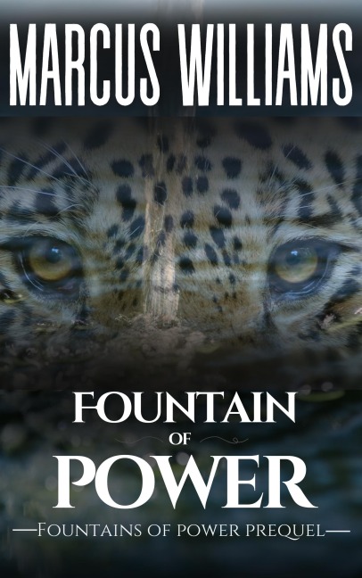 Fountain of Power (Fountains of Power, #0) - Marcus Williams