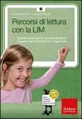Cover-Bild zum Titel 'Percorsi di lettura con la LIM. Costruire attività per l'avviamento alla lettura di parole e alla compresione di frasi e testi' von 'Ivan Sciapeconi, Eva Pigliapoco'