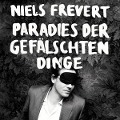 Paradies Der Gefälschten Dinge - Niels Frevert