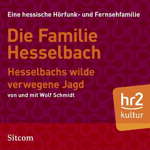 Die Familie Hesselbach: Hesselbachs wilde verwegene Jagd - Wolf Schmidt