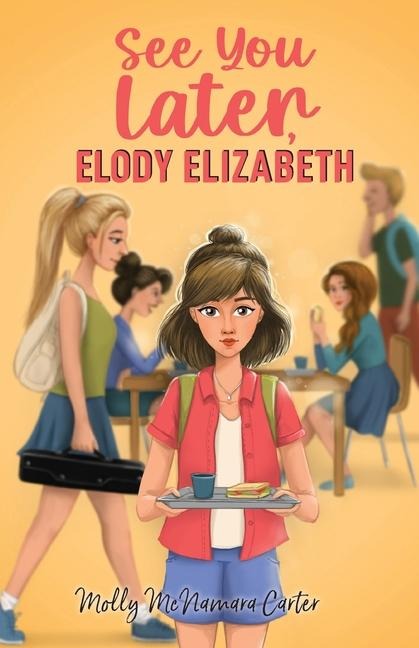 See You Later, Elody Elizabeth - Molly McNamara Carter