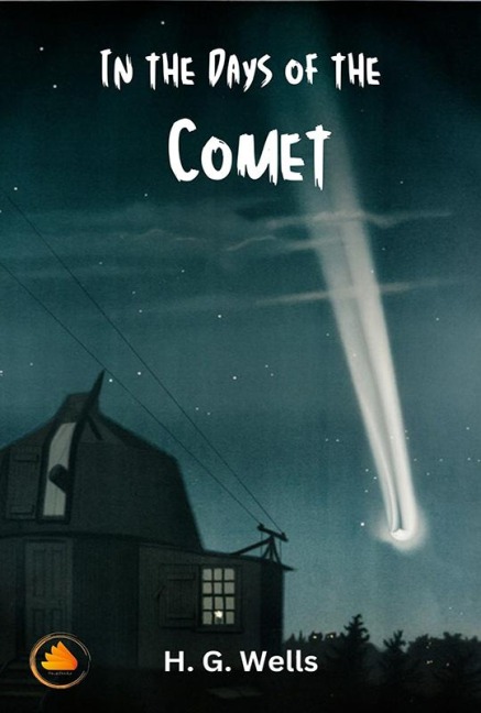 In the Days of the Comet - H. G. Wells