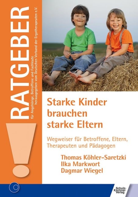 Starke Kinder brauchen starke Eltern - Thomas Köhler-Saretzki, Ilka Markwort, Dagmar Wiegel