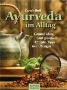 Cover-Bild zum Titel 'Ayurveda im Alltag' von 'Carola Ruff'