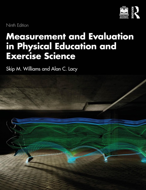 Measurement and Evaluation in Physical Education and Exercise Science - Skip M. Williams, Alan C. Lacy
