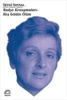 Radyo Konusmalari - Hos Geldin Ölüm - Sevgi Soysal