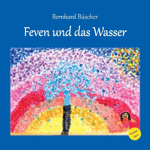 Feven und das Wasser - Bernhard Büscher