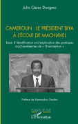 Cover-Bild zum Titel 'Cameroun : le président Biya à l'école de Machiavel' von 'Julio César Dongmo'