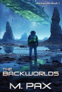 Cover-Bild zum Titel 'The Backworlds' von 'M. Pax'