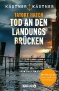 Tatort Hafen - Tod an den Landungsbrücken - Kästner & Kästner