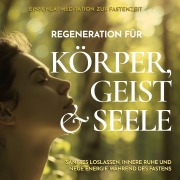 Cover-Bild zum Titel 'Einschlafmeditation zur Fastenzeit - Regeneration für Körper, Geist und Seele' von 'Raphael Kempermann, Chakratunes'