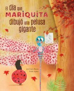 Cover-Bild zum Titel 'El DÃ-A Mariquita Dibujã3 Una Pelusa Gigante (the Day Ladybug Drew a Giant Ball of Fluff)' von 'José Carlos Román'