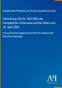 Cover-Bild zum Titel 'Verordnung (EG) Nr. 853/2004 des Europäischen Parlaments und des Rates vom 29. April 2004' von 'Europäisches Parlament und Rat der Europäischen Union'
