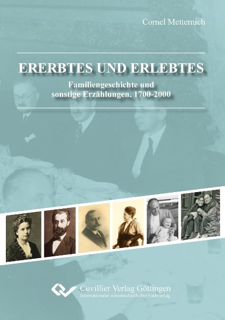 Ererbtes und Erlebtes - Familiengeschichte und sonstige Erzählungen, 1700-2000 (Standard-Ausgabe) - Cornel Metternich