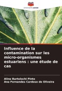 Cover-Bild zum Titel 'Influence de la contamination sur les micro-organismes estuariens : une étude de cas' von 'Aline Bartelochi Pinto, Ana Fernandes Cardoso de Oliveira'