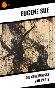 Cover-Bild zum Titel 'Die Geheimnisse von Paris' von 'Eugene Sue'