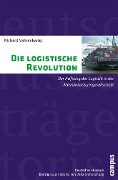 Cover-Bild zum Titel 'Die logistische Revolution' von 'Richard Vahrenkamp'