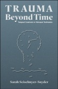 Cover-Bild zum Titel 'Trauma Beyond Time' von 'Sarah Seiselmyer-Snyder'