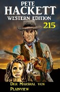 Cover-Bild zum Titel 'Der Marshal von Plainview: Pete Hackett Western Edition 215' von 'Pete Hackett'