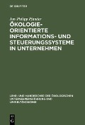Ökologieorientierte Informations- und Steuerungssysteme in Unternehmen - Jan-Philipp Pfander