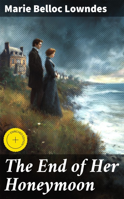 The End of Her Honeymoon - Marie Belloc Lowndes