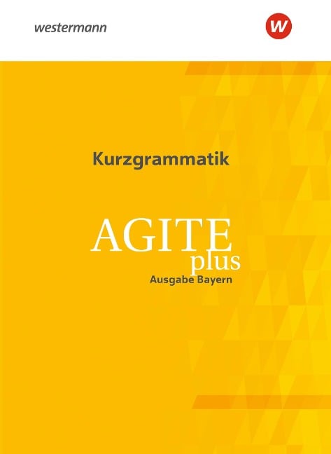 Agite plus. Kurzgrammatik. Bayern - 