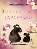 Basnie i legendy japonskie - Maria Juszkiewiczowa