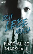 Cover-Bild zum Titel 'Ich lebe noch' von 'Kate Alice Marshall'
