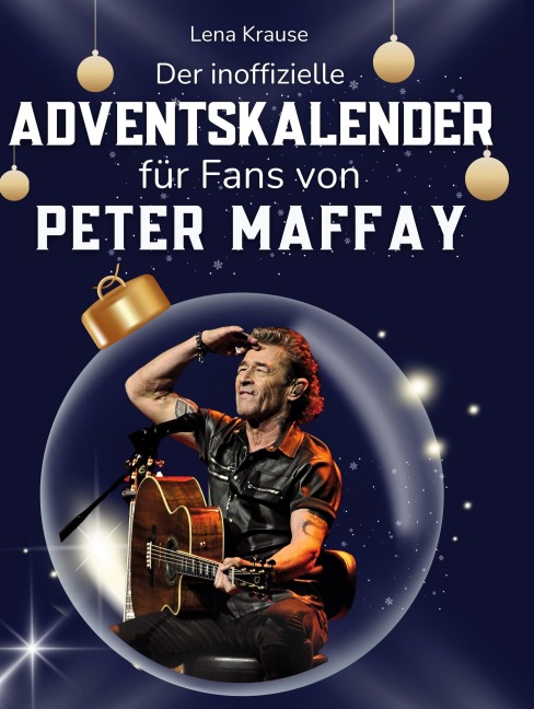 Der inoffizielle Adventskalender für Fans von Peter Maffay - Lena Krause