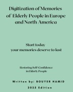 Cover-Bild zum Titel 'Digitizing the Memories of Older Adults in Europe and North America ("The recognition of elderly people and the psychological care provided to them, #1)' von 'Hamid Bouyer'