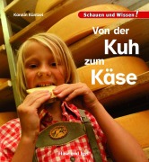 Cover-Bild zum Titel 'Von der Kuh zum Käse' von 'Karolin Küntzel'