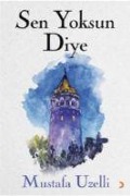 Cover-Bild zum Titel 'Sen Yoksun Diye' von 'Mustafa Uzelli'