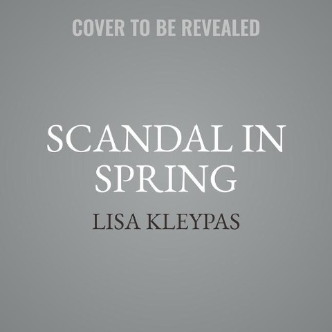 Scandal in Spring Lib/E: The Wallflowers, Book 4 - Lisa Kleypas