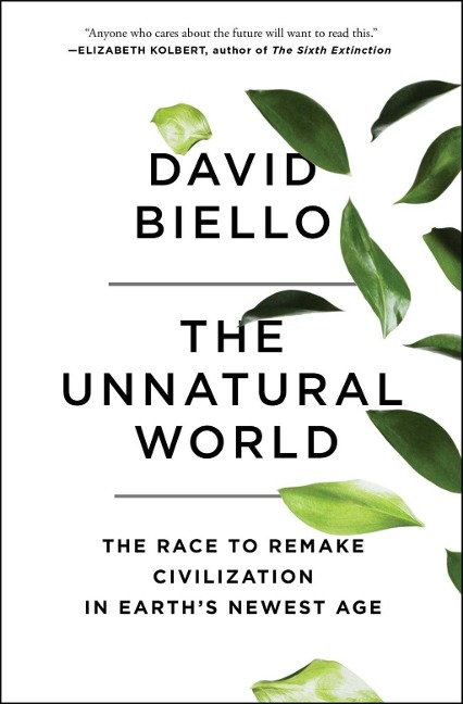 The Unnatural World - David Biello