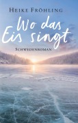 Cover-Bild zum Titel 'Wo das Eis singt' von 'Heike Fröhling'
