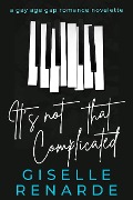 Cover-Bild zum Titel 'It's Not That Complicated: A Gay Age Gap Romance Novelette' von 'Giselle Renarde'