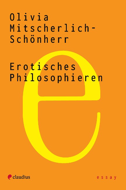 Erotisches Philosophieren - Olivia Mitscherlich-Schönherr
