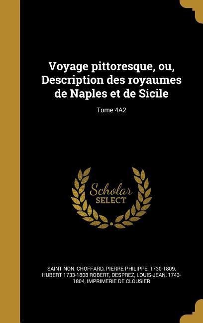 Voyage pittoresque, ou, Description des royaumes de Naples et de Sicile; Tome 4A2 - 